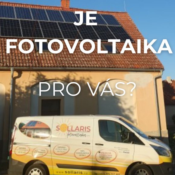 Je fotovoltaika systém pro Vás?