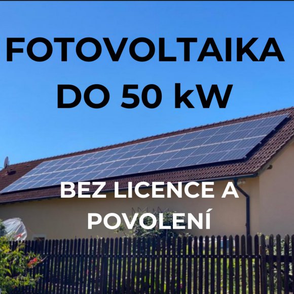 Fotovoltaika do 50 kW bez licence a povolení